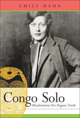 Congo Solo Misadventures Two Degrees North Emily Hahn Editor Ken Cuthbertson Editor
