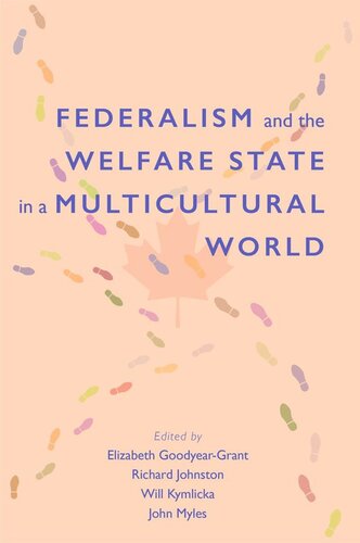 Federalism And The Welfare State In A Multicultural World Elizabeth Goodyeargrant Editor Richard Johnston Editor Will Kymlicka Editor John Myles Editor