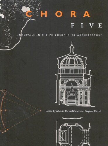 Chora 5 Intervals In The Philosophy Of Architecture Alberto Pérezgomez Stephen Parcell