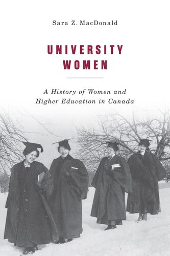 University Women A History Of Women And Higher Education In Canada Sara Z Macdonald