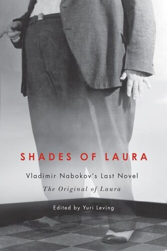 Shades Of Laura Vladimir Nabokovs Last Novel The Original Of Laura Yuri Leving