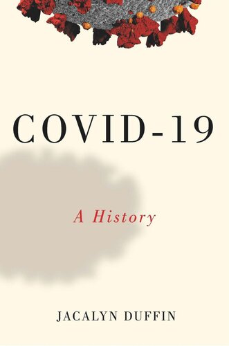 Covid19 A History Jacalyn Duffin