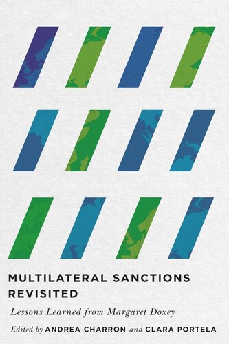 Multilateral Sanctions Revisited Lessons Learned From Margaret Doxey Andrea Charron Editor Clara Portela Editor Louise Frchette Editor
