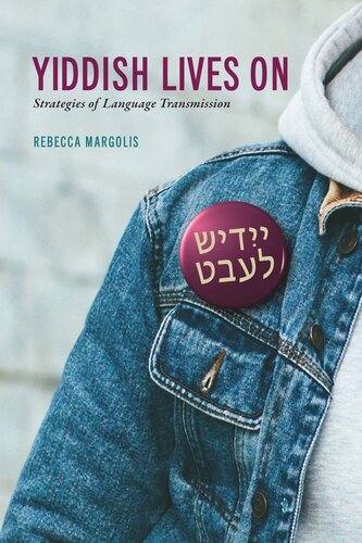 Yiddish Lives On Strategies Of Language Transmission Rebecca Margolis