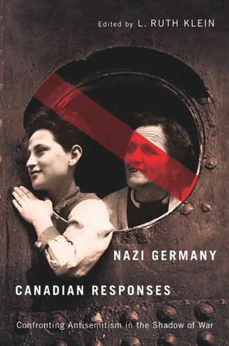 Nazi Germany Canadian Responses Confronting Antisemitism In The Shadow Of War L Ruth Klein