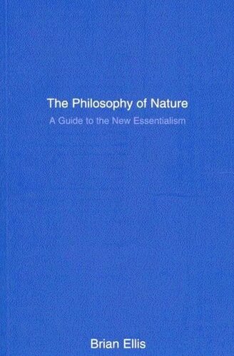 Philosophy Of Nature A Guide To The New Essentialism Brian Ellis