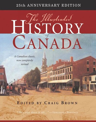 Illustrated History Of Canada 25th Anniversary Edition Craig Brown