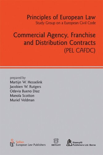 Commercial Agency Franchise And Distribution Contracts Martijn W Hesselink Jacobien W Rutgers Odavia Bueno Diaz Manolo Scotton Muriel Veldman