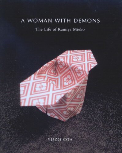 A Woman With Demons The Life Of Kamiya Mieko Yuzo Ota