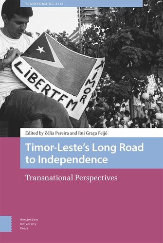 Timorlestes Long Road To Independence Transnational Perspectives Zelia Pereira Editor Rui Graa Feij Editor