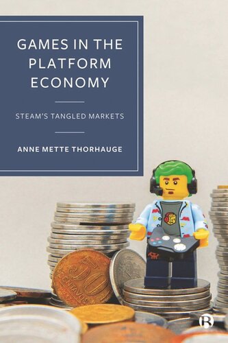 Games In The Platform Economy Steams Tangled Markets Anne Mette Thorhauge