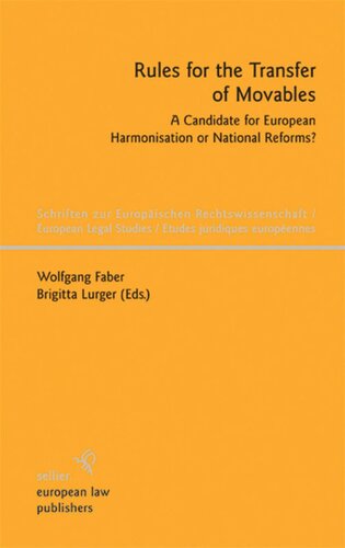 Rules For The Transfer Of Movables A Candidate For European Harmonisation Or National Reforms Wolfgang Faber Brigitta Lurger