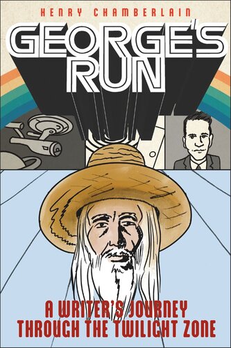 Georges Run A Writers Journey Through The Twilight Zone Henry Chamberlain