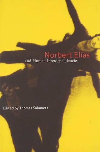 Norbert Elias And Human Interdependencies Thomas Salumets