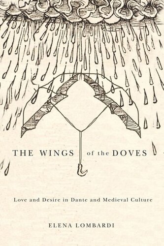 Wings Of The Doves Love And Desire In Dante And Medieval Culture Elena Lombardi