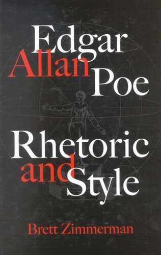 Edgar Allan Poe Rhetoric And Style Brett Zimmerman
