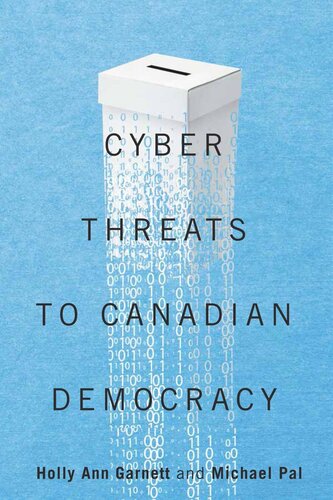 Cyberthreats To Canadian Democracy Holly Ann Garnett Editor Michael Pal Editor
