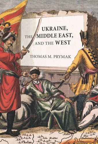 Ukraine The Middle East And The West Thomas M Prymak
