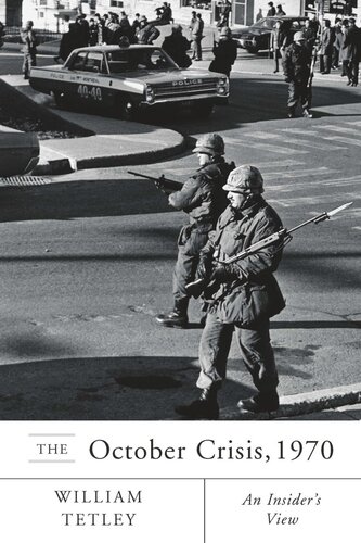 October Crisis 1970 An Insiders View William Tetley