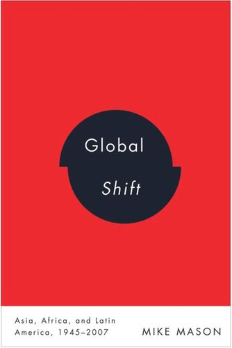 Global Shift Asia Africa And Latin America 19452007 Mike Mason