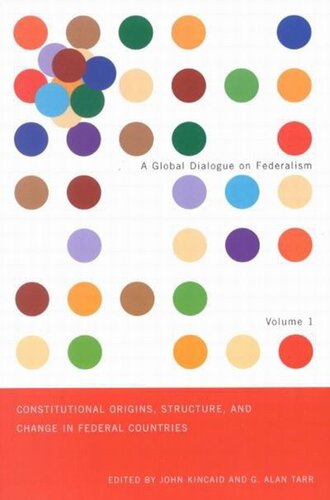 Constitutional Origins Structure And Change In Federal Countries John Kincaid Alan Tarr