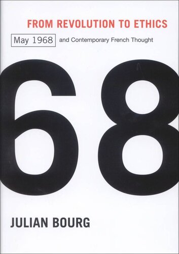 From Revolution To Ethics May 1968 And Contemporary French Thought Julian Bourg