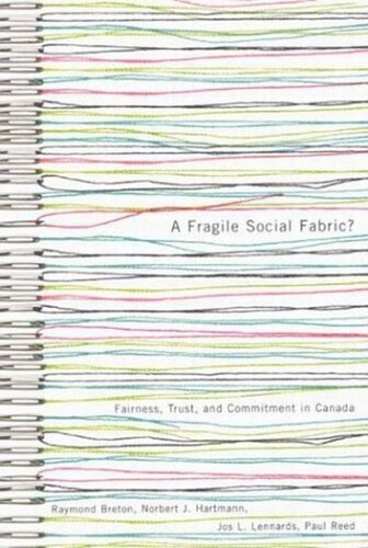 Fragile Social Fabric Fairness Trust And Commitment In Canada Raymond Breton Norbert J Hartmann Jos Lennards