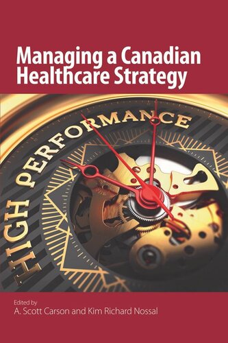 Managing A Canadian Healthcare Strategy A Scott Carson Editor Kim Richard Nossal Editor