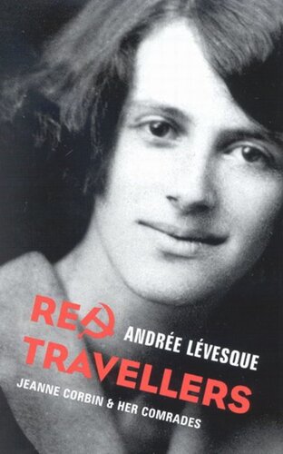 Red Travellers Jeanne Corbin Her Comrades Andre Lvesque