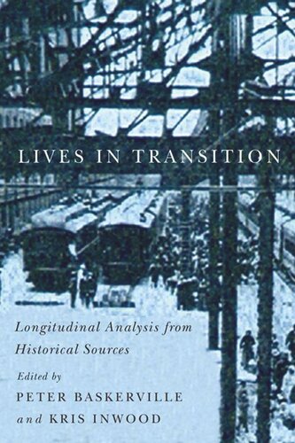 Lives In Transition Longitudinal Analysis From Historical Sources Peter Baskerville Kris Inwood