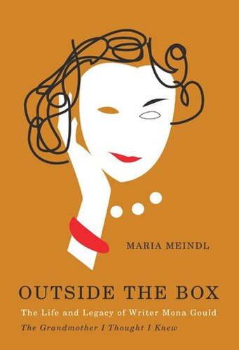 Outside The Box The Life And Legacy Of Writer Mona Gould The Grandmother I Thought I Knew Maria Meindl