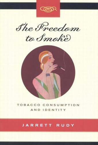 Freedom To Smoke Tobacco Consumption And Identity Jarrett Rudy