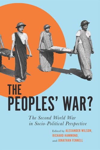 The Peoples War The Second World War In Sociopolitical Perspective 1st Edition Alexander Wilson