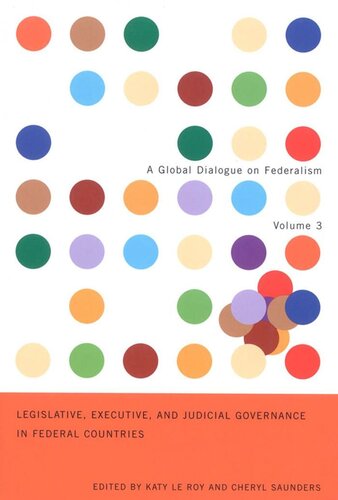 Legislative Executive And Judicial Governance In Federal Countries Volume 3 Katy Le Roy Cheryl Saunders