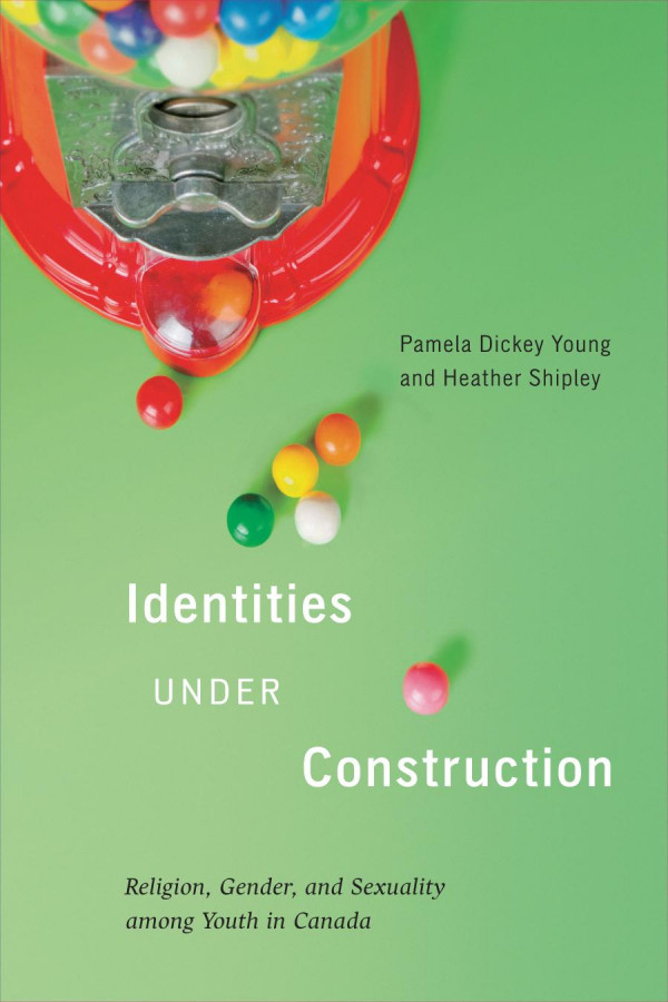 Identities Under Construction Religion Gender And Sexuality Among Youth In Canada Pamela Dickey Young Heather Shipley