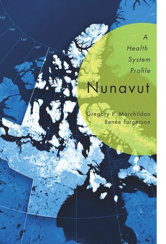 Nunavut A Health System Profile Gregory P Marchildon Rene Torgerson