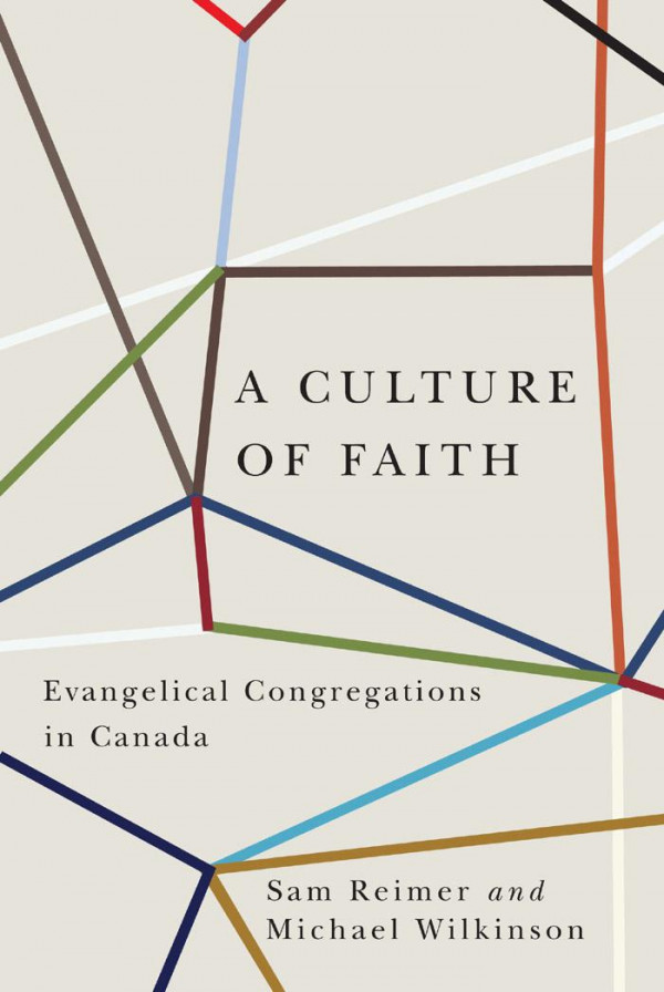 A Culture Of Faith Evangelical Congregations In Canada Sam Reimer Michael Wilkinson