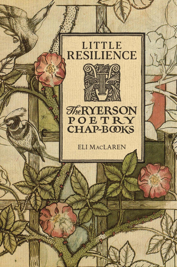 Little Resilience The Ryerson Poetry Chapbooks Eli Maclaren