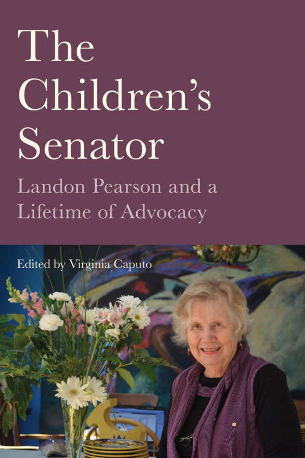 The Childrens Senator Landon Pearson And A Lifetime Of Advocacy Virginia Caputo Editor