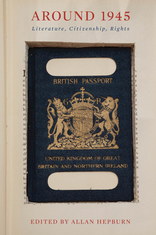 Around 1945 Literature Citizenship Rights Allan Hepburn
