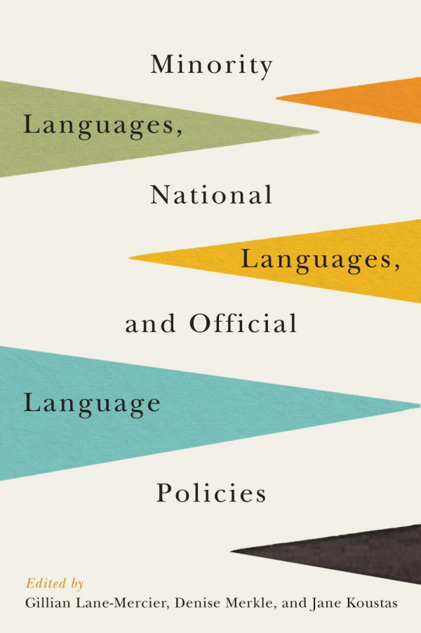 Minority Languages National Languages And Official Language Policies Gillian Lanemercier Editor Denise Merkle Editor Jane Koustas Editor