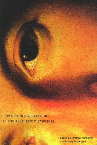 Types Of Interpretation In The Aesthetic Disciplines Staffan Carlshamre Anders Pettersson
