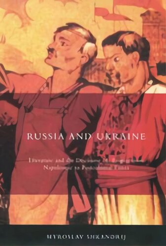 Russia And Ukraine Literature And The Discourse Of Empire From Napoleonic To Postcolonial Times Myroslav Shkandrij