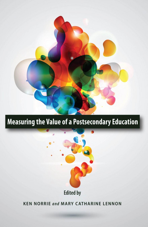 Measuring The Value Of A Postsecondary Education Ken Norrie Mary Catharine Lennon