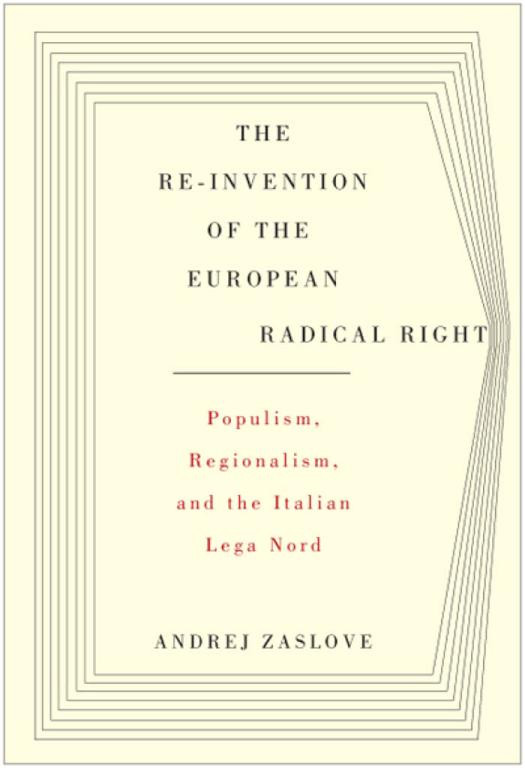 The Reinvention Of The European Radical Right Populism Regionalism And The Italian Lega Nord Andrej Zaslove