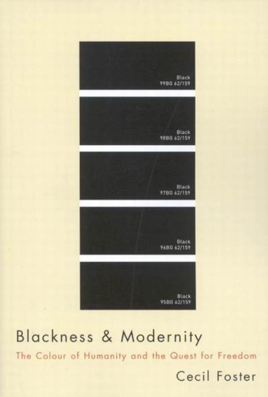Blackness And Modernity The Colour Of Humanity And The Quest For Freedom Cecil Foster
