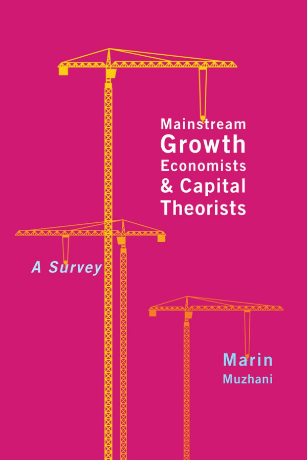 Mainstream Growth Economists And Capital Theorists A Survey Marin Muzhani
