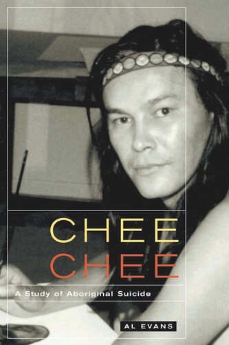 Chee Chee A Study Of Aboriginal Suicide Al Evans