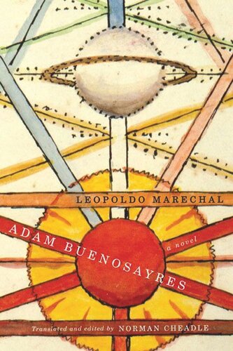 Adam Buenosayres A Novel Leopoldo Marechal Norman Cheadle Sheila Ethier