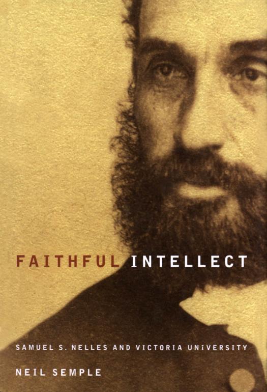 Faithful Intellect Samuel S Nelles And Victoria University Neil Semple